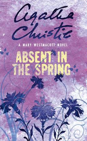 Agatha Christie as Mary Westmacott   Absent in the Spring