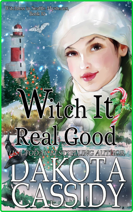 Witch it Real Good by Dakota Cassidy