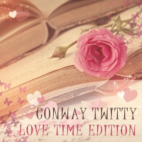 Conway Twitty - Love Time Edition - 2014