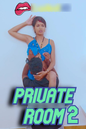 Private Room 2 2024 Hindi FansLove Short Films 720p HDRip Download