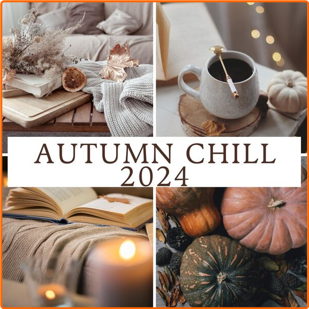 Various Artists - Autumn Chill (2024) [320 Kbps] 5b1gXNeS_o