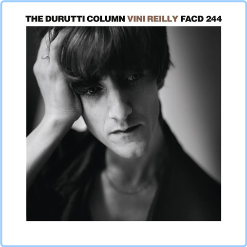 2024 The Durutti Column Vini Reilly 35th Anniversary Edition [FLAC] FFJcI0bc_o