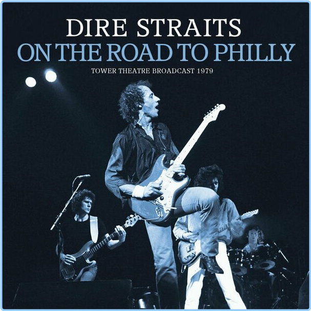 Dire Straits On The Road To Philly (2024) WEB [FLAC] 16BITS 44 1KHZ Q9KVgt8U_o