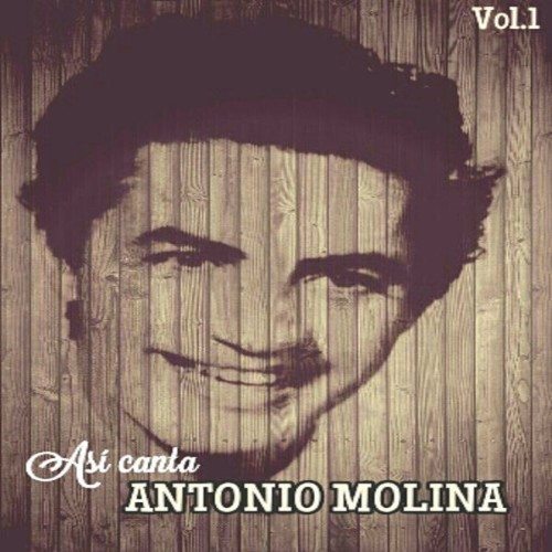 Antonio Molina - Así Canta Antonio Molina, Vol  1 - 2015