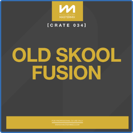 VA - Mastermix Crate 034 - Old Skool Fusion (2022)