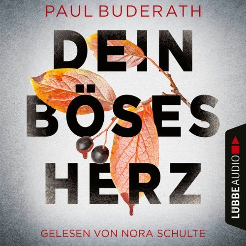 Paul Buderath - Dein böses Herz  (Ungekürzt) - 2021