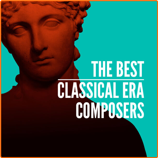 Various Artists - The Best Classical Era Composers (2024) [320 Kbps] OXqDjQM6_o