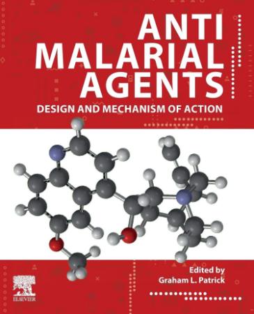 Antimalarial Agents - Design and Mechanism of Action