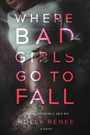 Where Bad Girls Go to Fall  A B   Holly Renee