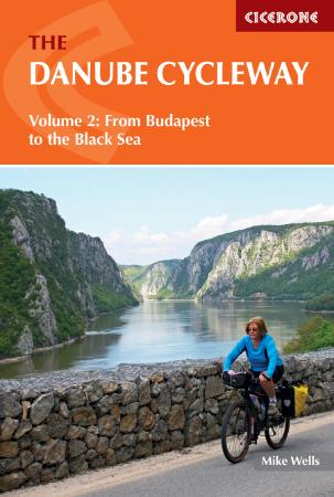 The Danube Cycleway Volume 2 From Budapest To The Black Sea