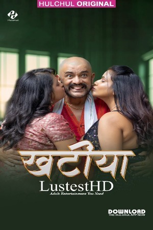 Khaatiya (2025) Hindi Season 01 Episodes 04-06 Added Hulchul WEB Series 720p HDRip Download