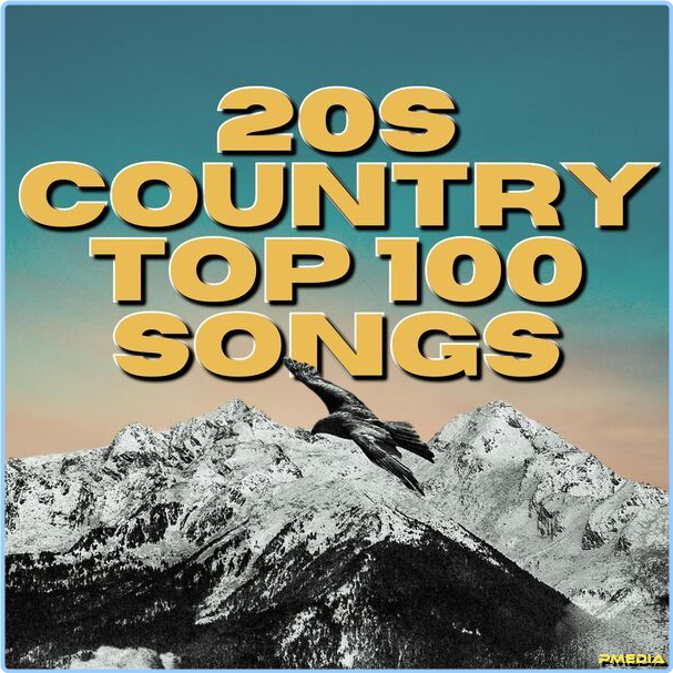 Various Artists - 20s Country Top 100 Songs (2024) [320 Kbps] Db0s31Ao_o