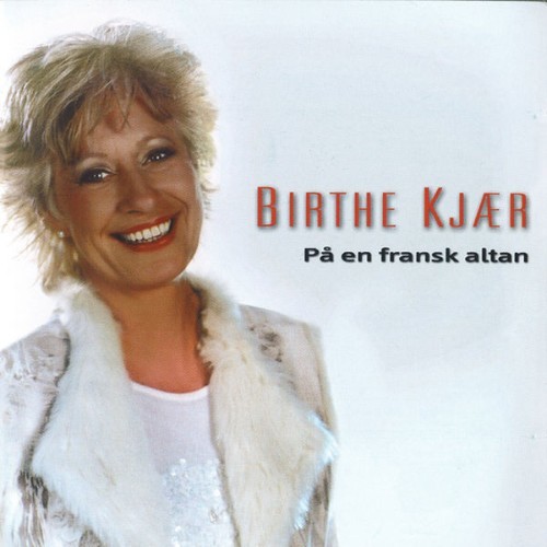 Birthe Kjær - På En Fransk Altan - 2003