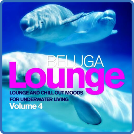 VA - Beluga Lounge, Vol 1-4 (2011-2013) MP3