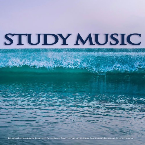 Study Music & Sounds - Study Music Relaxing Instrumenmtal Piano and Ocean Waves For Studying Musi...