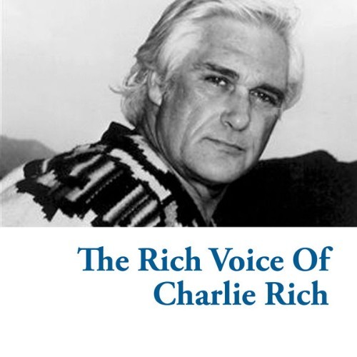 Charlie Rich - The Rich Voice Of Charlie Rich - 2008