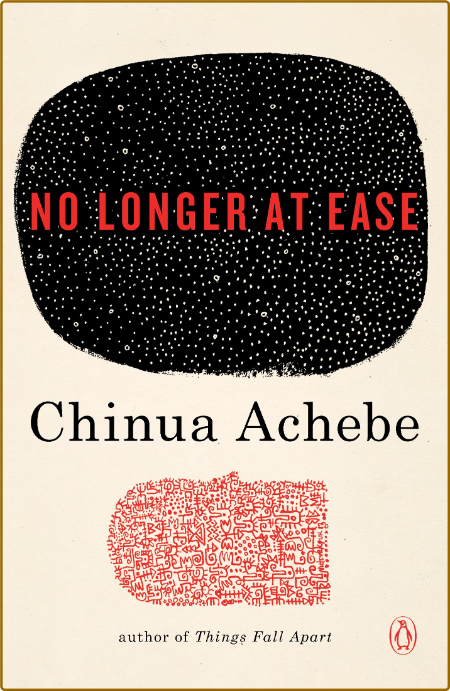 Achebe, Chinua - No Longer at Ease (Penguin, 2017)