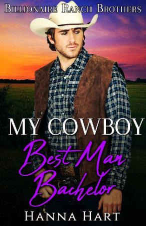 My Cowboy Best Man Bachelor  - Hanna Hart