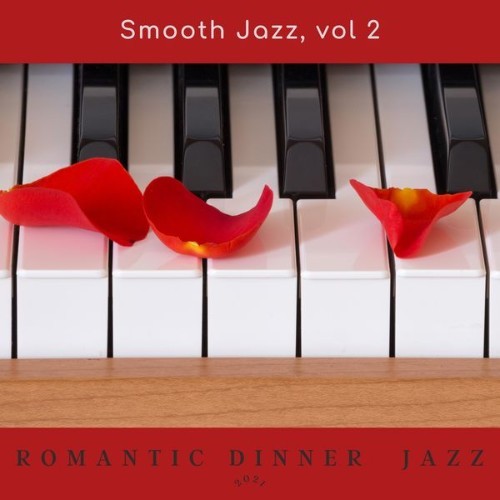 Romantic Dinner Jazz - Smooth Jazz, Vol  2 - 2021