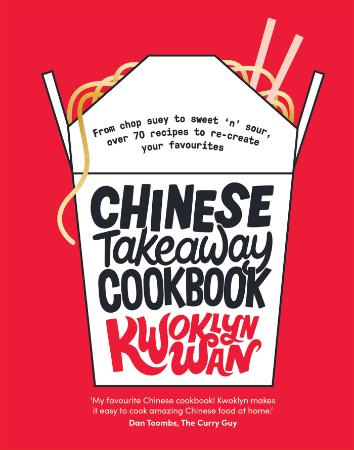 Chinese Takeaway Cookbook   From chop suey to sweet 'n' sour, over 70 recipes