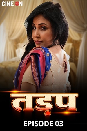 Tadap 2024 Hindi Season 01 [ Episodes 03 Added ] CineOn WEB Series 720p HDRip