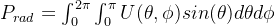 P_{rad} = \int_{0}^{2\pi} \int_{0}^{\pi} U(\theta, \phi) sin(\theta) d \theta d \phi