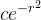 ce^{-r^2}
