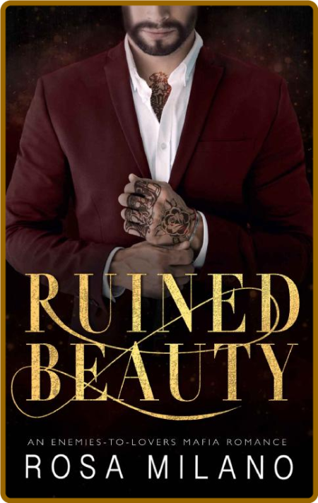 Ruined Beauty: An Enemies-to-Lovers Mafia Romance - Rosa Milano Lk9NKWJs_o