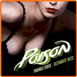 Poison Double Dose Ultimate Hits (2011) [FLAC] 88 BSlyd6FX_o