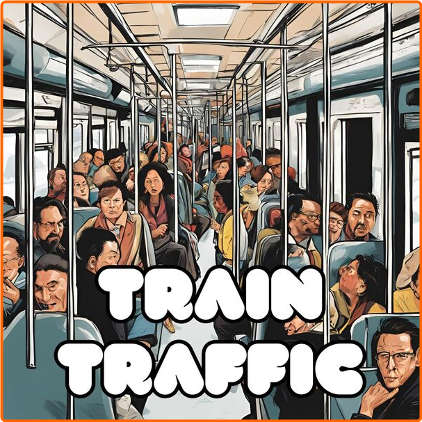 Various Artists - Train Traffic (2024) [320 Kbps] SmP14vBK_o