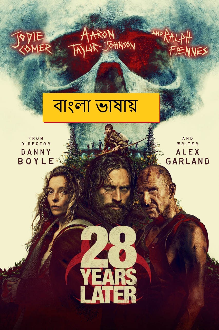 28 Years Later (2025) Bengali Dubbed Full Movie HDRip | 1080p | 720p | 480p | ESubs (No Ads)