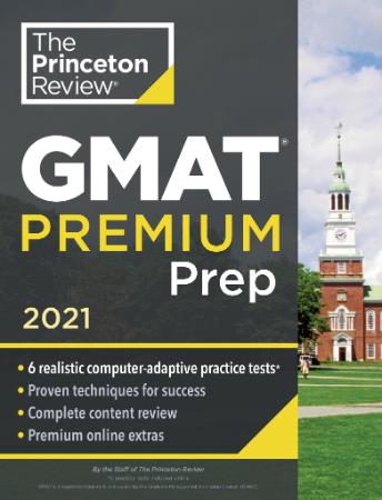 Princeton Review GMAT Premium Prep, 2021 - 6 Computer-Adaptive Practice Tests + Re...