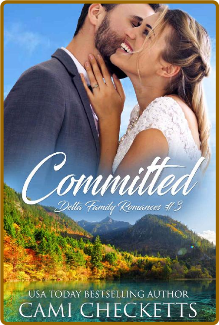 Committed (Delta Family Romance - Cami Checketts