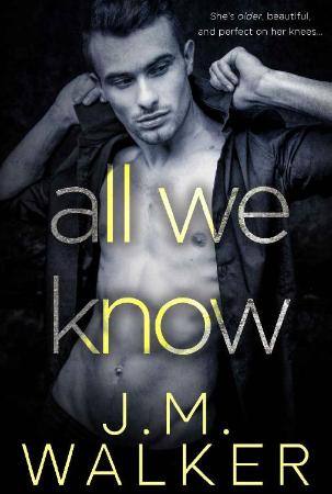 All We Know (A Novella)   J M  Walker