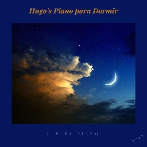 Hugo's Piano para Dormir - Sleepy Piano - 2022