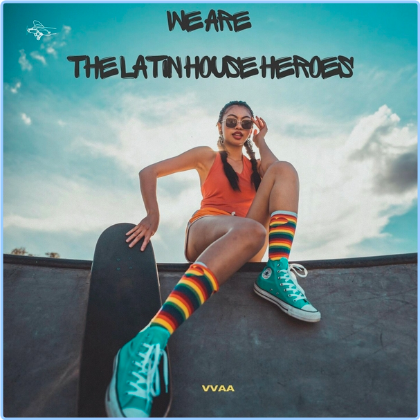 VA We Are The Latin House Heroes (2024) WEB [FLAC] 16BITS 44 1KHZ KK8gFprV_o