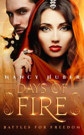 Days of Fire  Battles for Freed - Nancy Huber