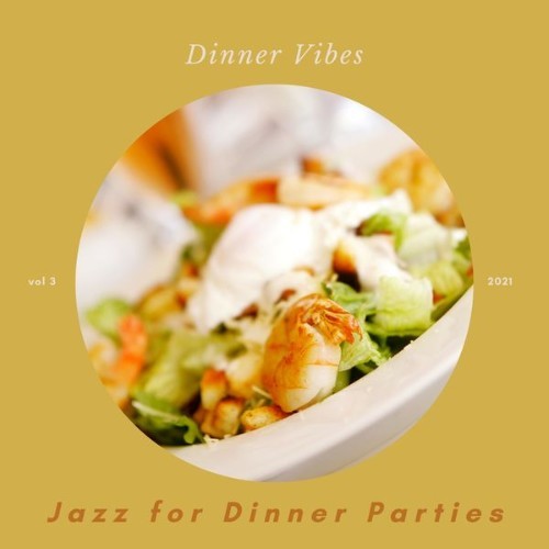 Jazz for Dinner Parties - Dinner Vibes - 2021