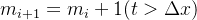 m_{i+1}=m_{i}+1(t>\Delta x)
