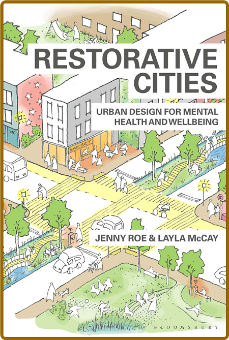 Restorative Cities - urban design for mental health and wellbeing