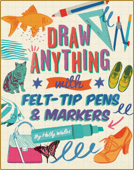 Draw Anything With Felt-Tip Pens amp Markers - 2017