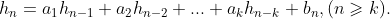 h_n=a_1h_{n-1}+a_2h_{n-2}+...+a_kh_{n-k}+b_n,(n\geqslant k).