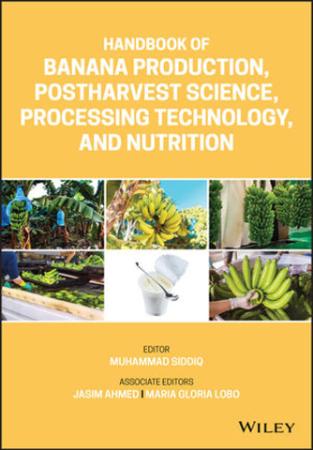 Handbook of Banana Production, Postharvest Science, Processing Technology, and Nut...