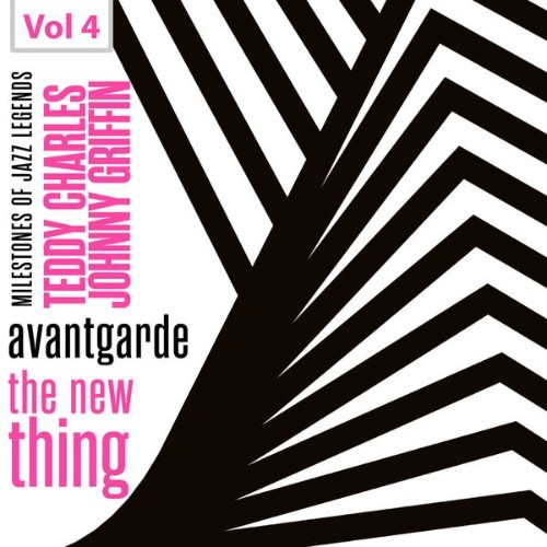 Teddy Charles - Milestones of Jazz Legends - Avantgarde the New Thing, Vol  4 - 2017