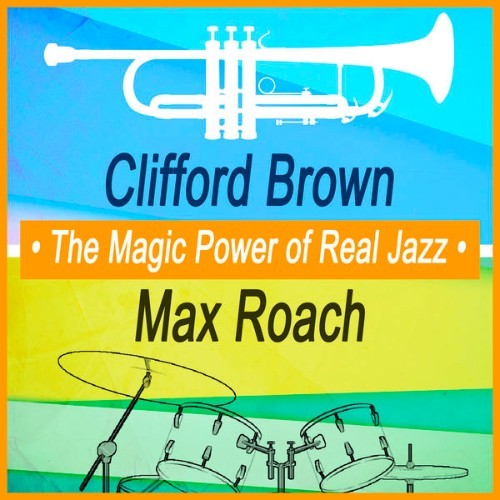 Clifford Brown - The Magic Power of Real Jazz - 2015