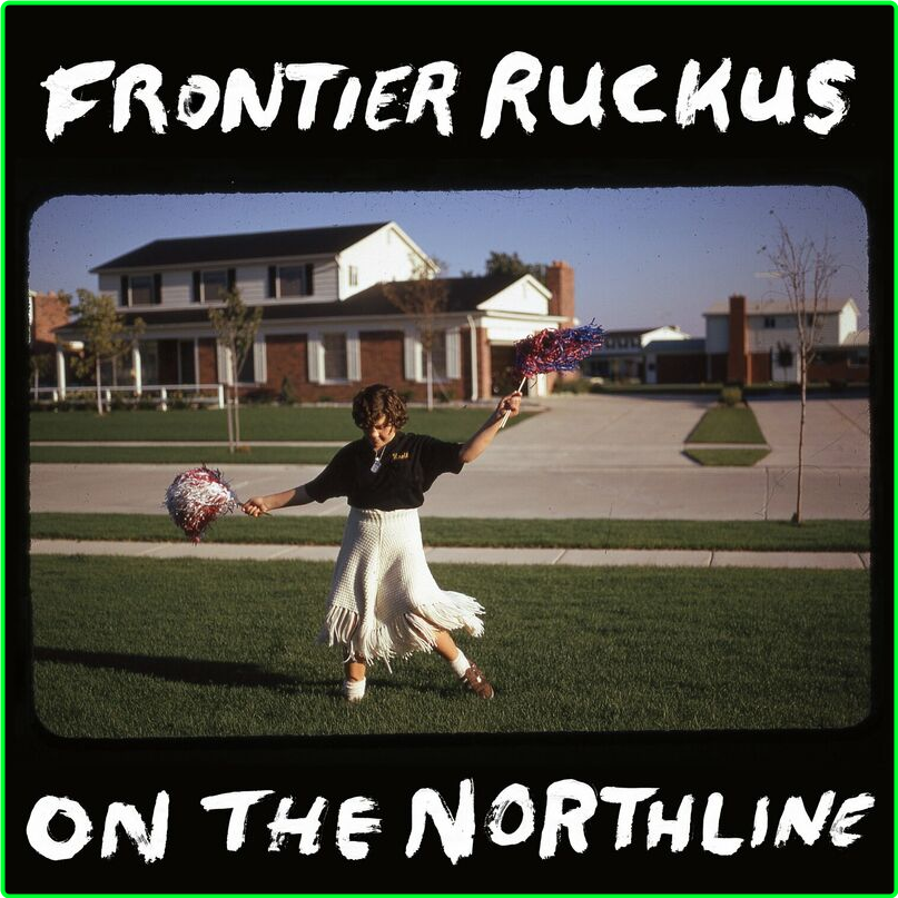 Frontier Ruckus On The Northline (2024) [320 Kbps] B4NF3CfG_o