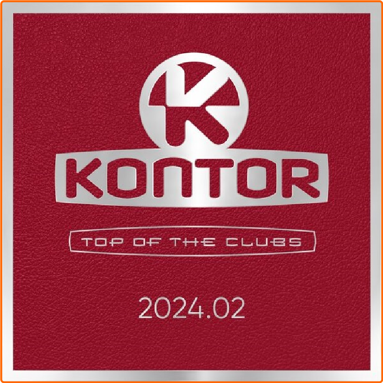 VA Kontor Top Of The Clubs (2024) 02 (2024) [320 Kbps] WZcWpSqT_o