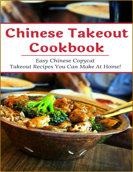 Chinese Takeout Cookbook: Easy Chinese Copycat Takeout Recipes You Can Make At Hom... Y3sCcjQ0_o