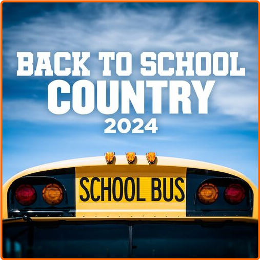 VA Back To School Country (2024) [320 Kbps] 93n45TEw_o