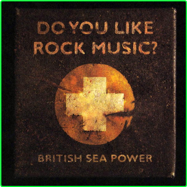 Sea Power Do You Like Rock Music 15th Anniversary Expanded Edition (2024) 16Bit 44 1kHz [FLAC] BqdURdky_o